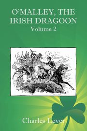 O'Malley, the Irish Dragoon - Vol. 2, Lever Charles
