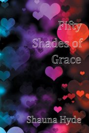 Fifty Shades of Grace, Hyde Shauna Marie
