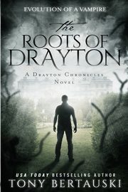 The Roots of Drayton, Bertauski Tony