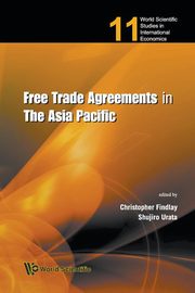 ksiazka tytu: FREE TRADE AGREEMENTS IN THE ASIA PACIFIC autor: 