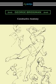 Constructive Anatomy, Bridgman George