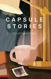 Capsule Stories Isolation Edition, 