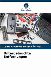 ksiazka tytu: Untergetauchte Entfernungen autor: Moreno lvarez Laura Alejandra