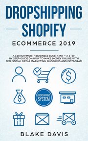 Dropshipping Shopify E-Commerce 2019, Davis Blake