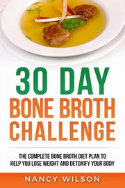 30 Day Bone Broth Challenge, Nancy Wilson