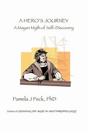 A Hero's Journey, Peck PhD Pamela J.