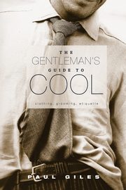 The Gentleman's Guide to Cool, Giles Paul
