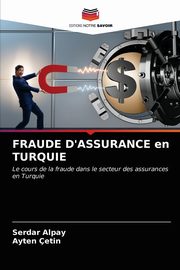 FRAUDE D'ASSURANCE en TURQUIE, Alpay Serdar