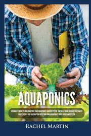 Aquaponics, Martin Rachel