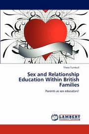Sex and Relationship Education Within British Families, Turnbull Triece