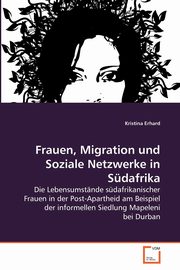 Frauen, Migration und Soziale Netzwerke in Sdafrika, Erhard Kristina