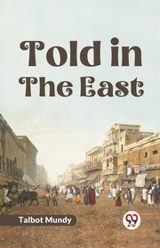 Told In The East, Mundy Talbot