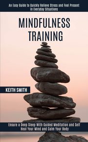 Mindfulness Training, Smith Keith