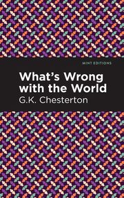 What's Wrong with the World, Chesterton G. K.