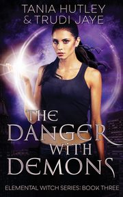 The Danger With Demons, Hutley Tania