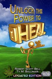 Unlock the Power to Heal, Bell Robert Scott
