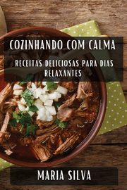 Cozinhando com Calma, Silva Maria