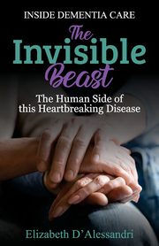 ksiazka tytu: The Invisible Beast autor: D' Alessandri Elizabeth