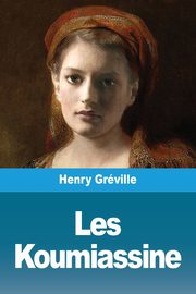 Les Koumiassine, Grville Henry