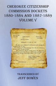 Cherokee Citizenship Commission Dockets  Volume V, 