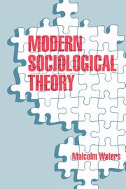 Modern Sociological Theory, Waters Malcolm