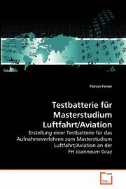 Testbatterie fr Masterstudium Luftfahrt/Aviation, Feiner Florian