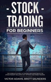 Stock Trading for Beginners, Adams Victor