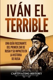 Ivn el Terrible, History Captivating