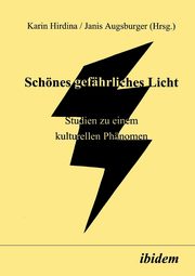 ksiazka tytu: Schnes gefhrliches Licht. Studien zu einem kulturellen Phnomen autor: 