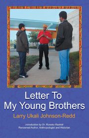 Letter to My Young Brothers, Johnson-Redd Larry Ukali