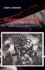 American Indians and World War II, Bernstein Alison R