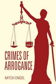 ksiazka tytu: Crimes of Arrogance autor: Engel Mitch