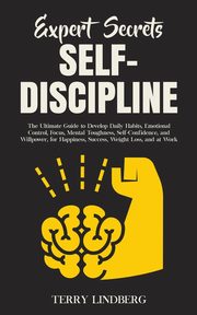 Expert Secrets - Self-Discipline, Lindberg Terry