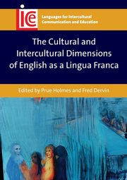 The Cultural and Intercultural Dimensions of English as a Lingua Franca, 