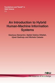 An Introduction to Hybrid Human-Machine Information Systems, Demartini Gianluca