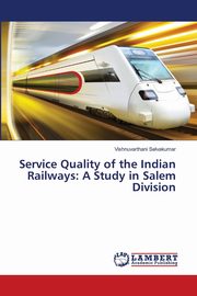 ksiazka tytu: Service Quality of the Indian Railways autor: Selvakumar Vishnuvarthani