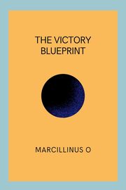 ksiazka tytu: The Victory Blueprint autor: O Marcillinus