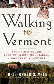 Walking to Vermont, Wren Christopher S.