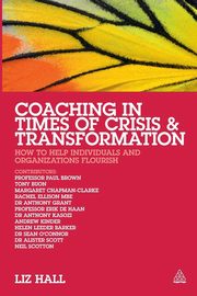 Coaching in Times of Crisis and Transformation, Hall Liz