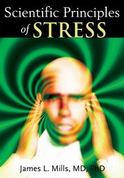 Scientific Principles of Stress, Mills James L.