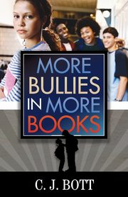 More Bullies in More Books, Bott C.J.