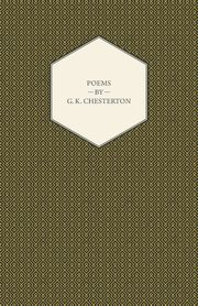 Poems By G. K. Chesterton, Chesterton G. K.
