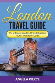 London Travel Guide, Pierce Angela