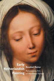 Early Netherlandish Painting, Mutter Rosalind