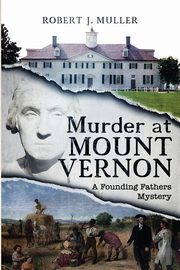 Murder at Mount Vernon, Muller Robert J