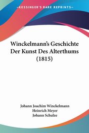 Winckelmann's Geschichte Der Kunst Des Alterthums (1815), Winckelmann Johann Joachim