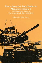 Bruce Quarrie's  Tank Battles in Miniature Volume 5, Curry John
