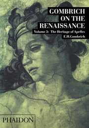 Gombrich on the Renaissance, vol. 3, Gombrich E.H.