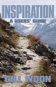Inspiration - A Users Guide, Woon Gill
