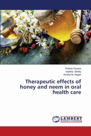 Therapeutic effects of honey and neem in oral health care, Pereira Roleen